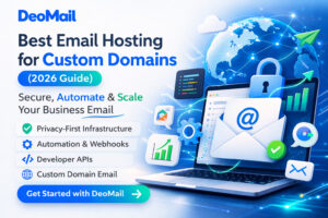 Best Email Hosting for Custom Domains- DeoMail